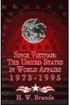 Since Vietnam: The United States in World Affairs, 1973-1995