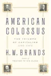 American Colossus: The Triumph of Capitalism, 1865-1900