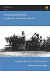 Theodore Roosevelt and His Sagamore Hill Home: Historic Resource Study Sagamore Hill National Historic Site