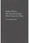 Haiku History: The American Saga Three Lines at a Time