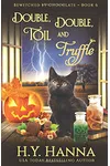 Double, Double, Toil and Truffle