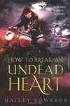 How to Break an Undead Heart