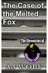 The Case of the Melted Fox