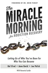 The Miracle Morning for Addiction Recovery