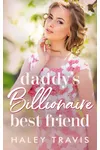 Daddy’s Billionaire Best Friend
