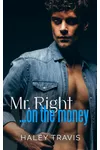 Mr. Right… On The Money