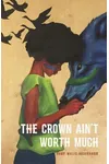 The Crown Ain't Worth Much