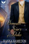 Beneath the Scars of a Duke