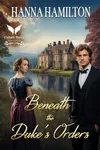 Beneath the Duke's Orders