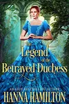 The Legend of the Betrayed Duchess