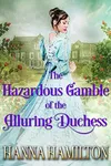 The Hazardous Gamble of the Alluring Duchess