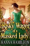 The Risky Wager of a Masked Lady