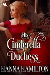 His Cinderella Duchess