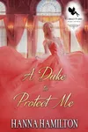 A Duke to Protect Me