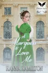 A Marquess to Love Me