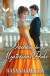 A Duchess for the Mysterious Duke