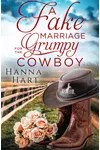 A Fake Marriage for the Grumpy Cowboy
