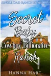 Secret Baby At The Cowboy Billionaire Ranch