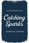Catching Sparks