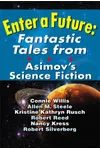 Enter a Future: Fantastic Tales from Asimov's Science Fiction
