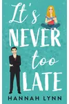 It's Never Too Late