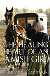 The Healing Heart Of An Amish Girl