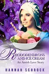 Rhododendrons And Ice Cream - An Amish Love Story