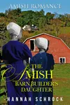 The Amish Barn Builder's Daughter