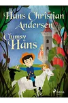Blockhead Hans / Clumsy Hans / Silly Hans / Jack the Dullard