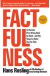 Factfulness: Ten Reasons We're Wrong About the World--and Why Things Are Better Than You Think