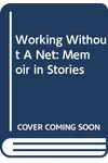 Working Without a Net
