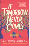 If Tomorrow Never Comes