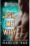 Ask Me Why