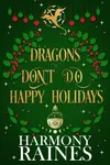 Dragons Don't Do Happy Holidays