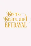 Beers, Bears, and Betrayal