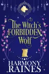 The Witch's Forbidden Wolf