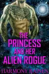The Princess and her Alien Rogue