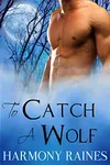 To Catch A Wolf