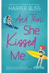 And Then She Kissed Me