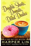 Double Shots, Donuts, and Dead Dudes
