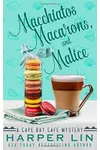 Macchiatos, Macarons, and Malice