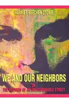 We and Our Neighbors or the Records of an Unfashionable Street
