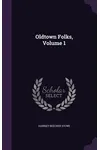 Oldtown Folks, Volume 1
