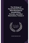 The Writings of Harriet Beecher Stowe, with Biographical Introductions, Portraits, and Other Illustrations, Volume 2
