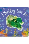 I Turtley Love You