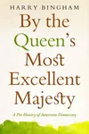 By the Queen's Most Excellent Majesty