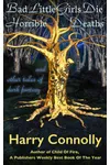 Bad Little Girls Die Horrible Deaths and Other Tales of Dark Fantasy