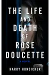 The Life and Death of Rose Doucette