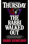 Thursday the Rabbi Walked Out