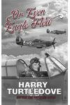 Or Even Eagle Flew